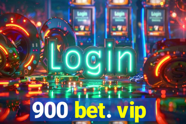 900 bet. vip